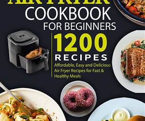 Air Fryer CookbookSecrets of Air Frying. 50 Amazing Air Fryer Recipes for Easy and Delicious Meals