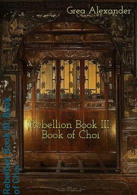 Rebellion Book III: Book of Choi